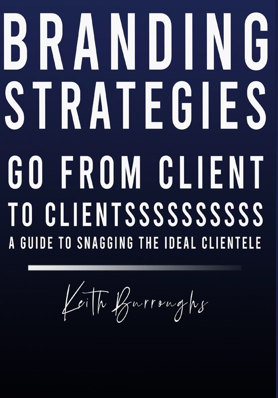 Branding Strategies Go From Client to Clientsssssss
