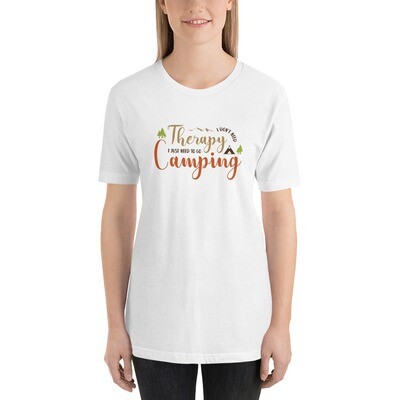 Don't need therapy I just need to go camping T-shirt