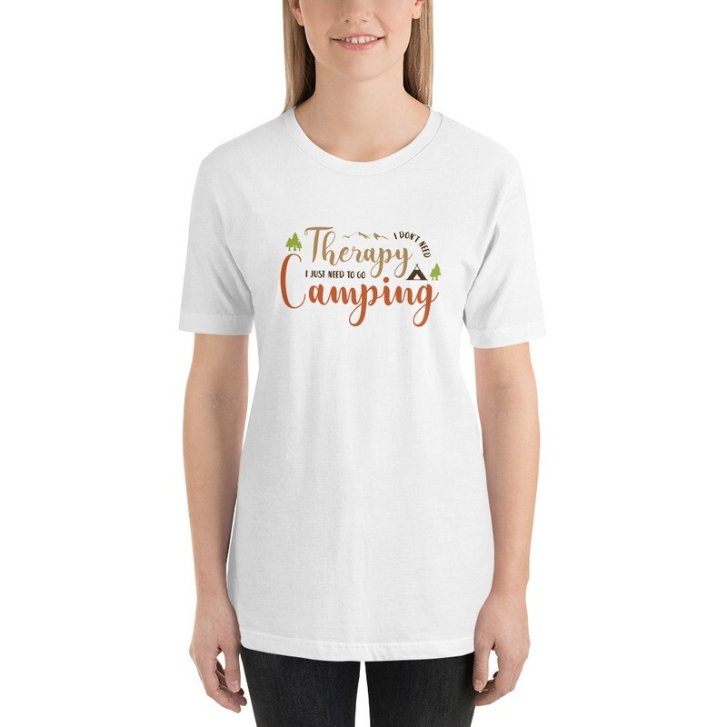 Don&#39;t need therapy I just need to go camping T-shirt