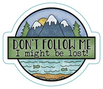 Don't follow me I might be lost sticker