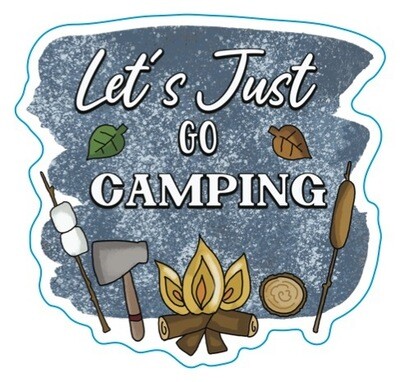Let&#39;s Just Go Camping Sticker