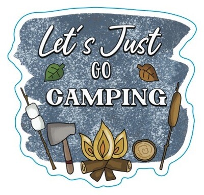 Let's Just Go Camping Sticker