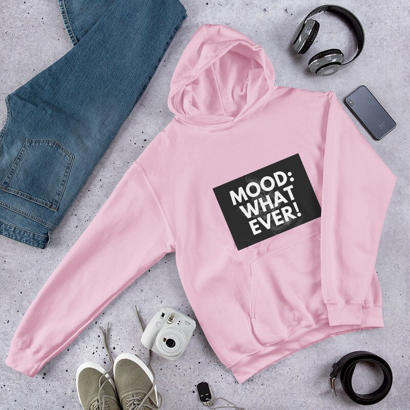 Mood Whatever! Unisex Hoodie