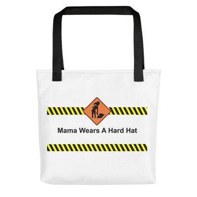 "Mama Wears A Hard Hat"- Tote Bag