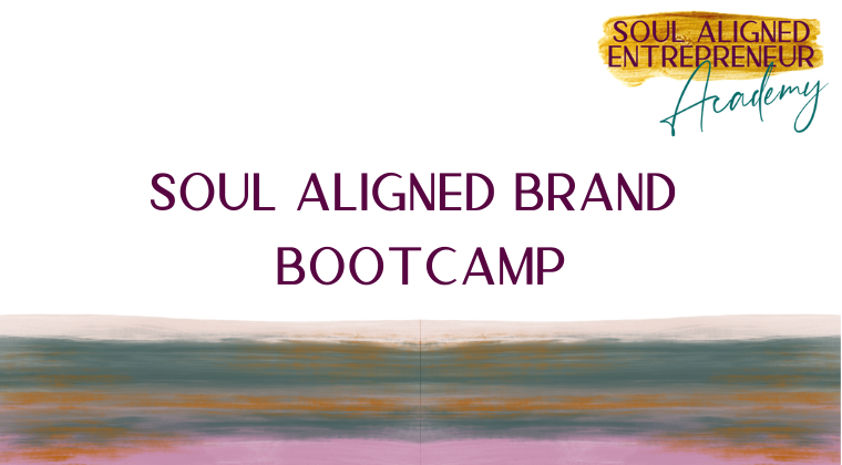 Soul Aligned Brand Bootcamp