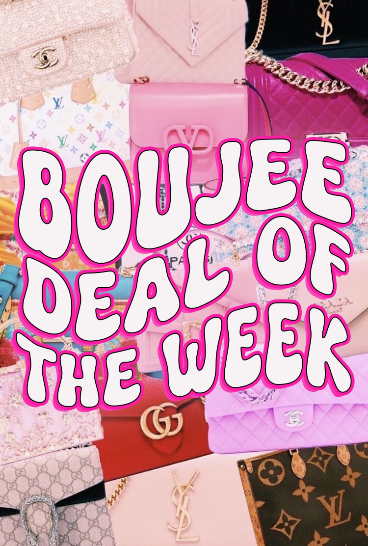 boujee deal of the week
