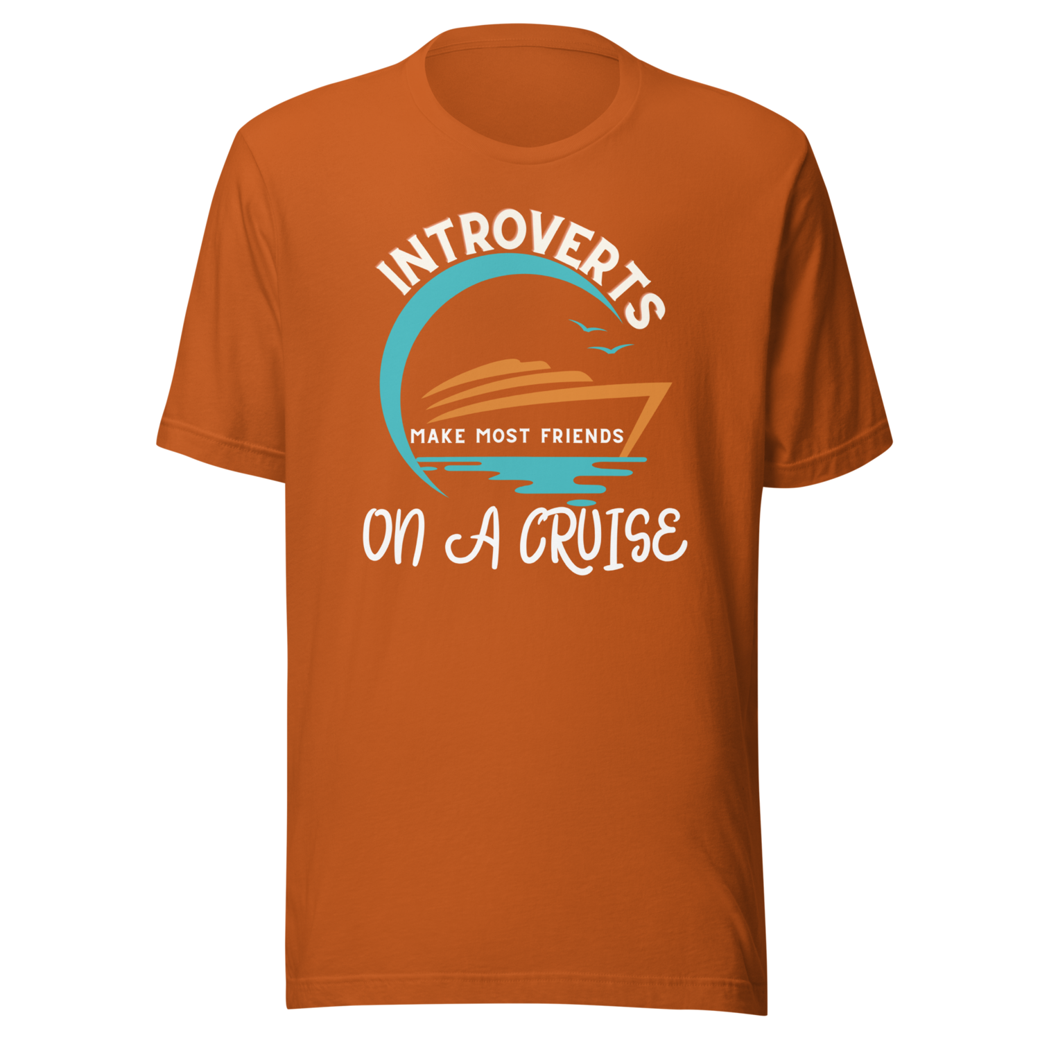 Introverts make the most Friends Unisex Cruise T-shirt