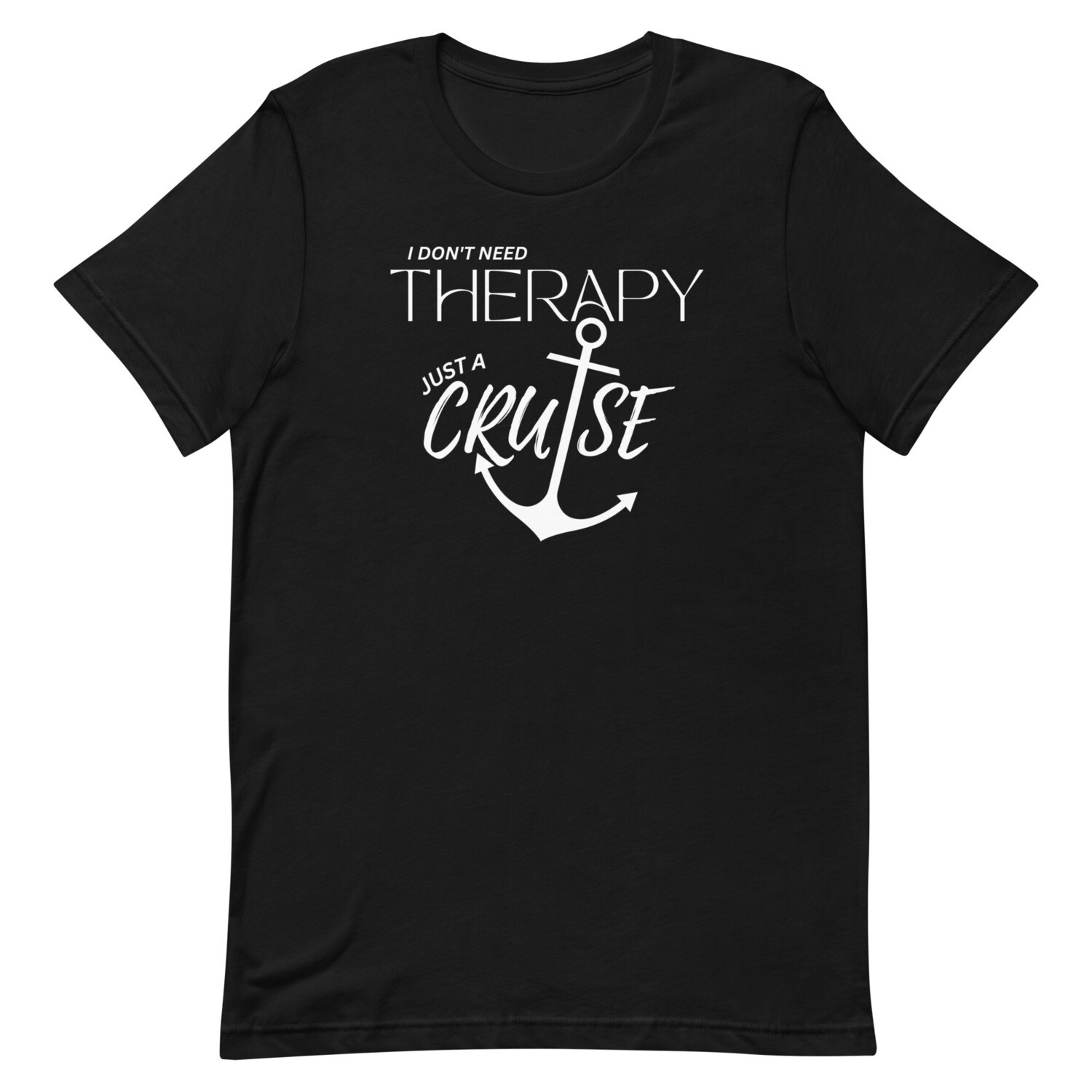 Don&#39;t need therapy Unisex Cruise T-shirt, Color: Black, Size: M