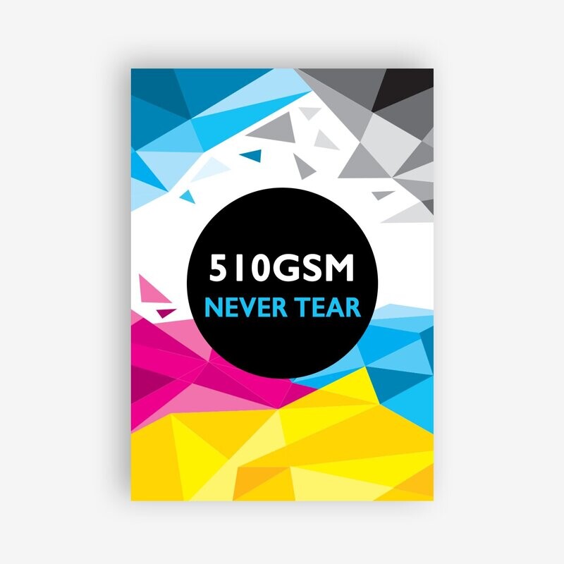 A3 FLYER • 510gsm HEAVY-WEIGHT WATERPROOF NEVERTEAR