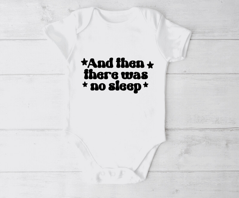 Then There Was No Sleep - Baby Onesie / Babyvest
