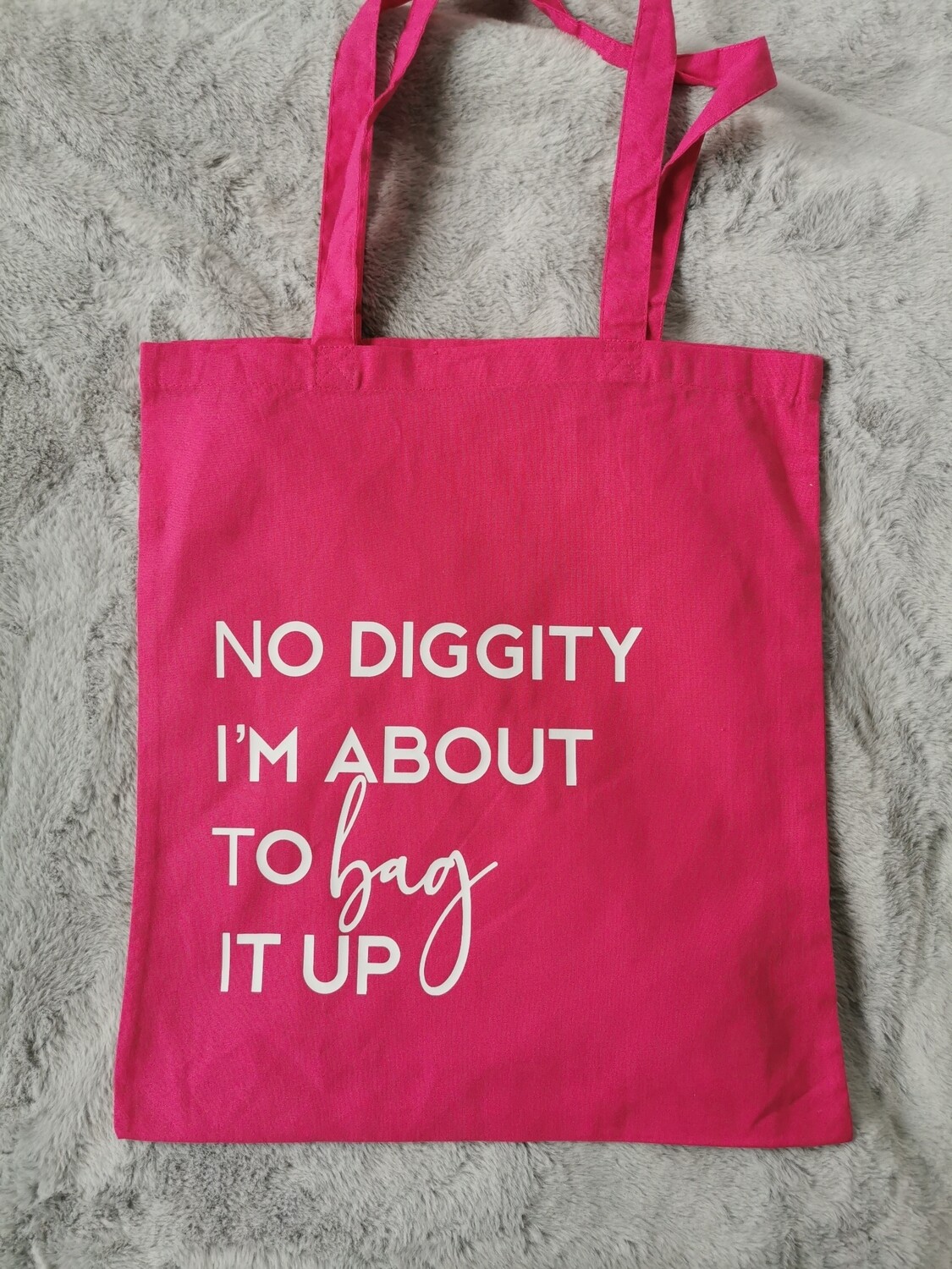 No Diggity I’m About To Bag It Up Tote Bag