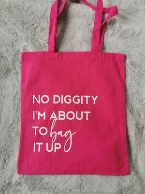 No Diggity I’m About To Bag It Up Tote Bag
