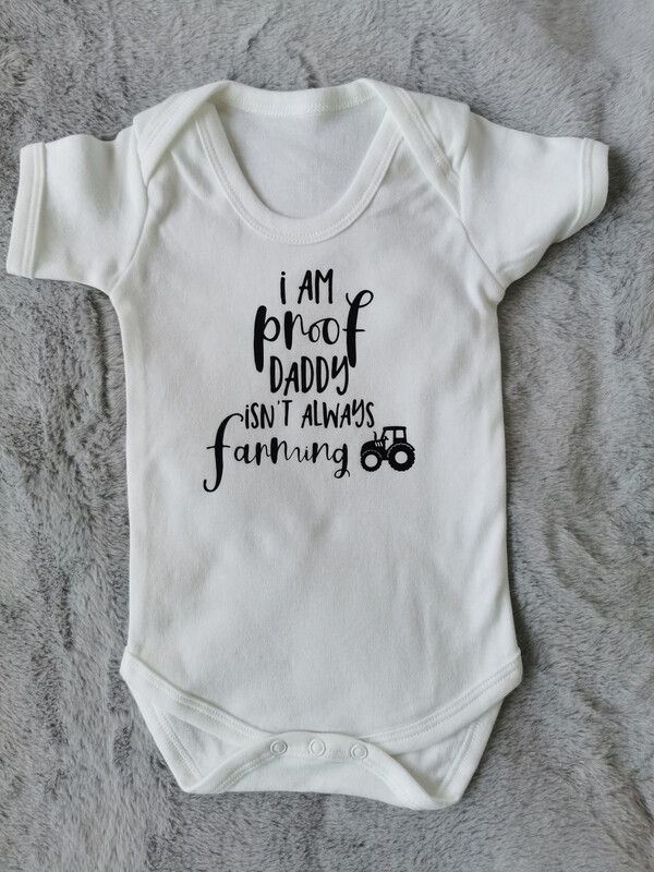 Baby Vest / Baby Onesie - Proof Daddy Isn’t Always Farming