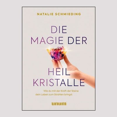 NATALIE SCHMIEDING: Die Magie der Heilkristalle
