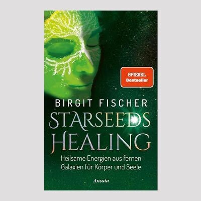 BIRGIT FISCHER: Starseeds Healing BIRGIT FISCHER: Starseeds Healing