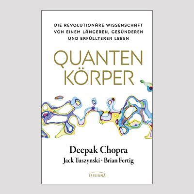 DEEPAK CHOPRA: Quantenkörper