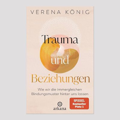 VERENA KÖNIG: Trauma und Beziehungen