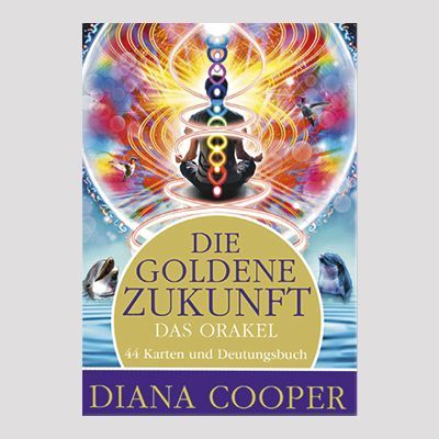 DIANA COOPER: Die Goldene Zukunft - Das Orakel