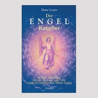 DIANA COOPER: Der Engel-Ratgeber DIANA COOPER: Der Engel-Ratgeber