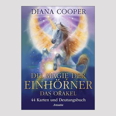 DIANA COOPER: Die Magie der Einhörner - Das Orakel DIANA COOPER: Die Magie der Einhörner - Das Orakel