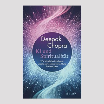 DEEPAK CHOPRA: KI und Spiritualität DEEPAK CHOPRA: KI und Spiritualität