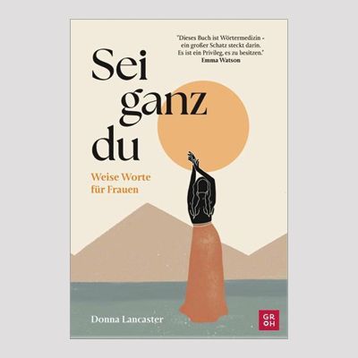 DONNA LANCASTER: Sei ganz du DONNA LANCASTER: Sei ganz du
