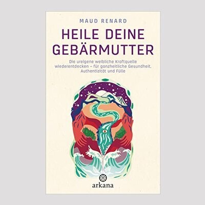 MAUD RENARD: Heile deine Gebärmutter