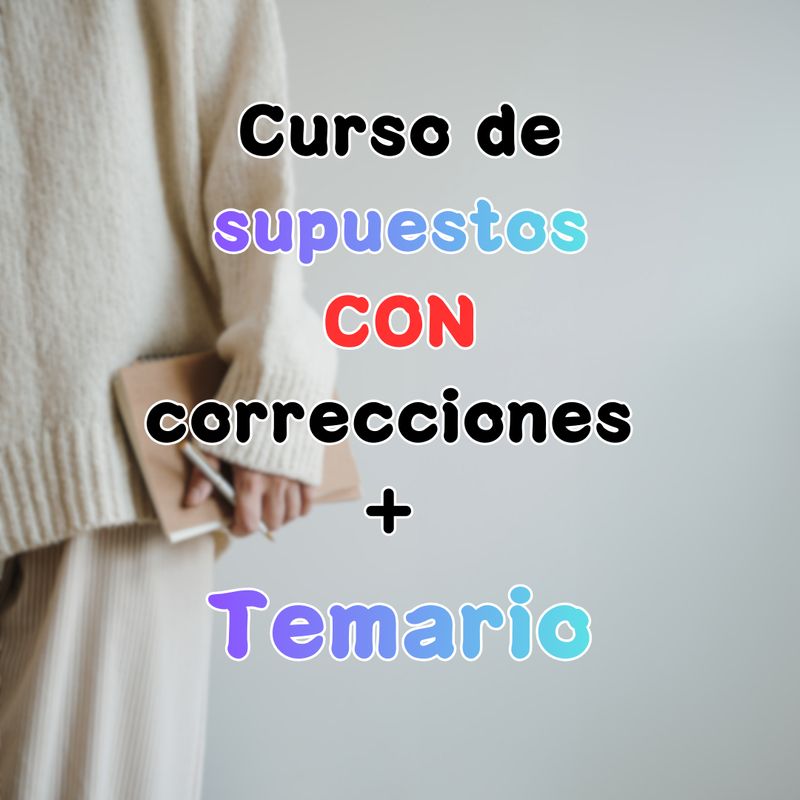 Curso supuestos CON CORRECCIÓN + temario