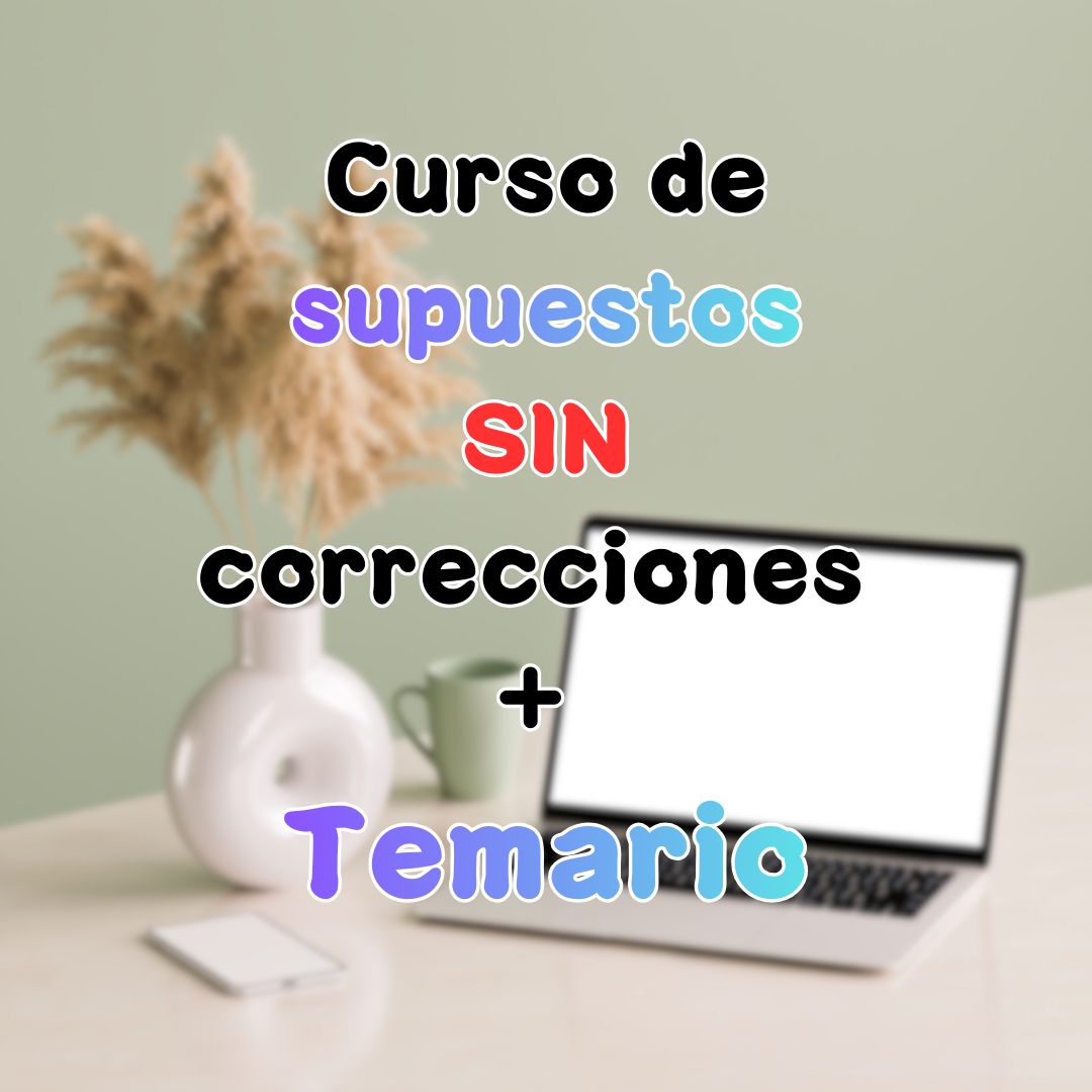 Curso supuestos SIN CORRECCIÓN + temario