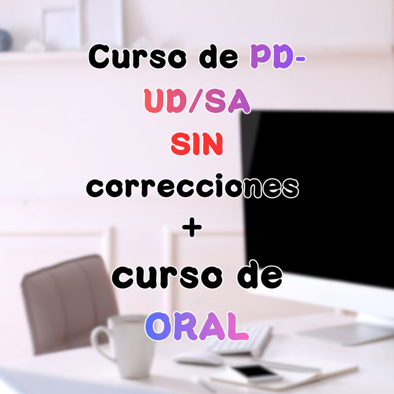 Curso PD/SA SIN corrección + curso ORAL