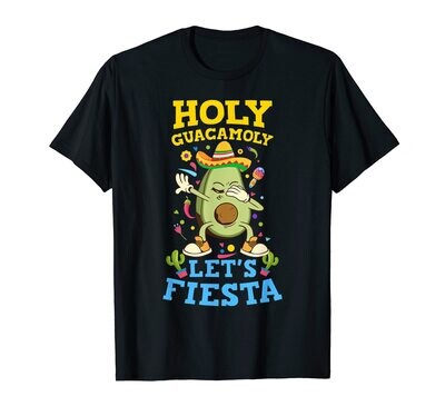 Holy guacamoly let's fiesta T-shirt