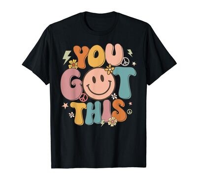 You got this T- shirt