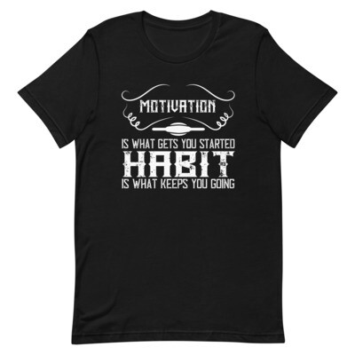 Motivation habit unisex T-shirt