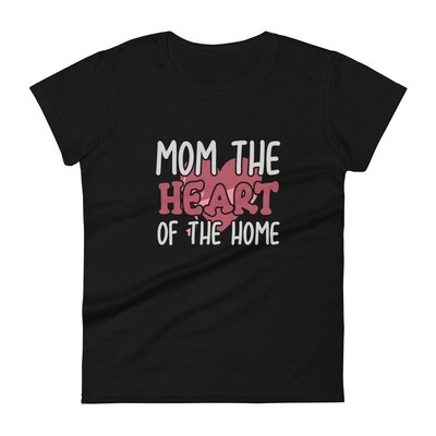 Mom the heart of the home T-shirt