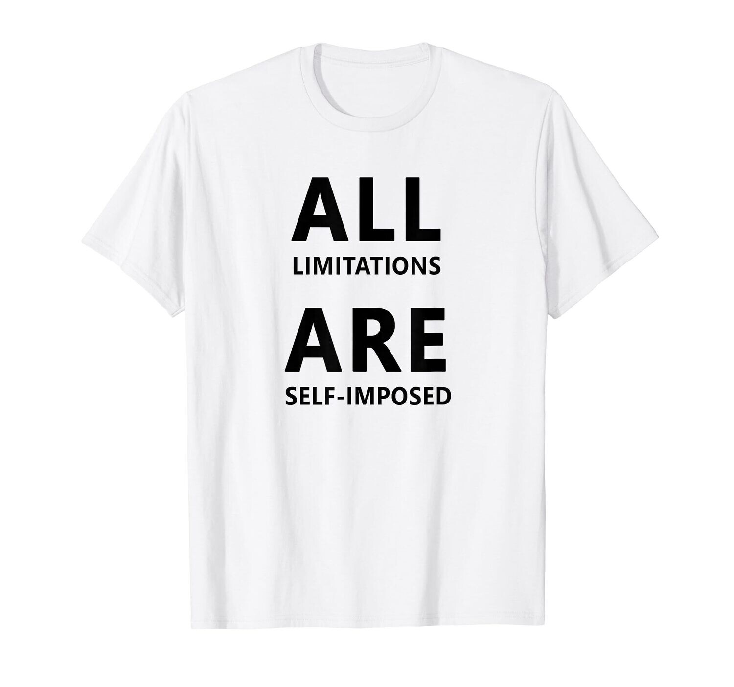 All limitations are self imposed tees