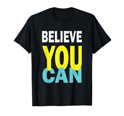 Believe you can tees
