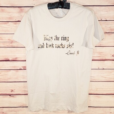 Kiss the Ring Cardi B Quote Tee
