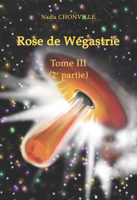 ROSE DE WÉGASTRIE TOME 3 (2e partie)