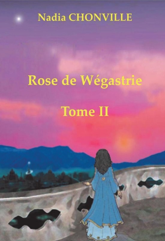 ROSE DE WÉGASTRIE TOME 2