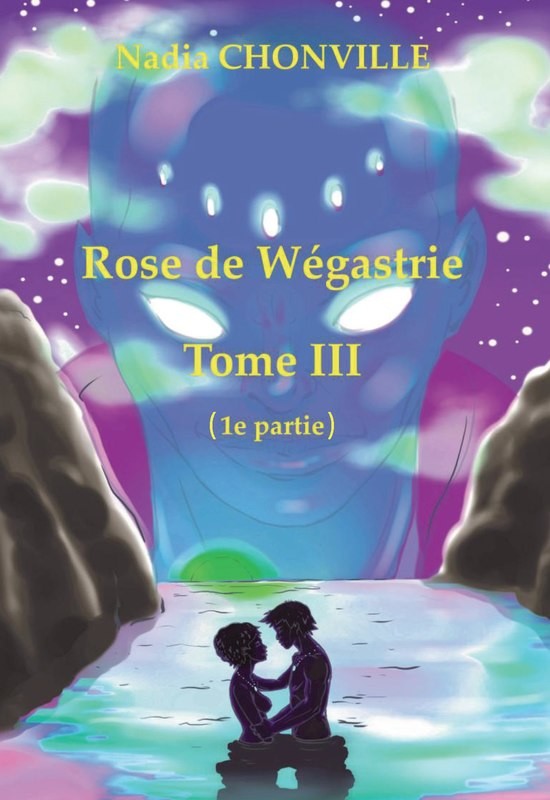 ROSE DE WÉGASTRIE TOME 3 (1e partie)