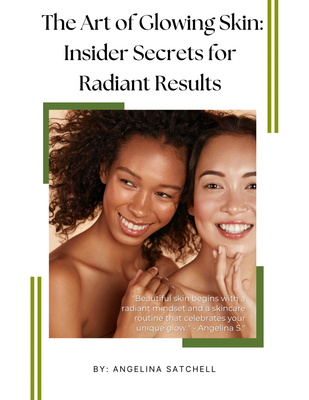 The Art of Glowing Skin: Insider Secrets for Radiant Results