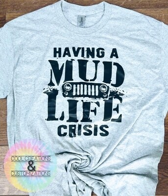 "Mud life crisis" T-Shirt