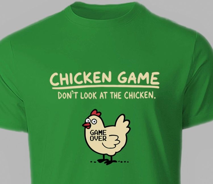 Novelty Chicken Game unisex T-shirts, Sarcastic t shirt