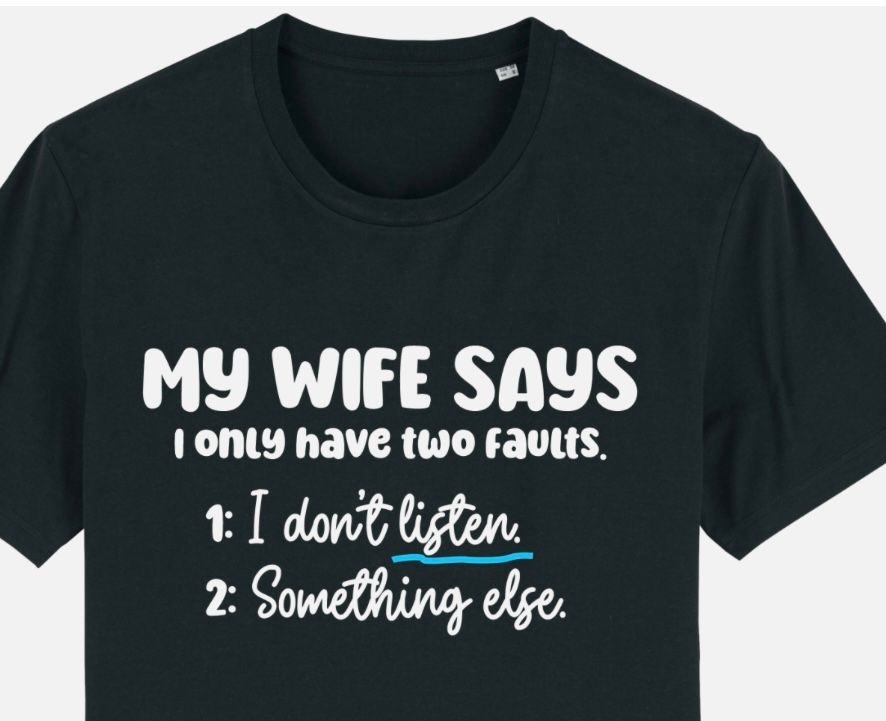 Novelty husband “ never listens”T-shirts, Sarcastic t shirt