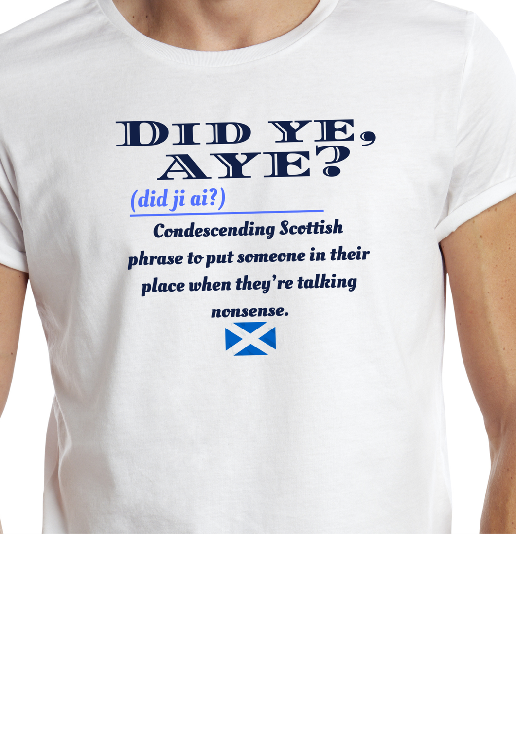 Did Ye Aye Scottish theme funny unisex t shirt, small to 3XL