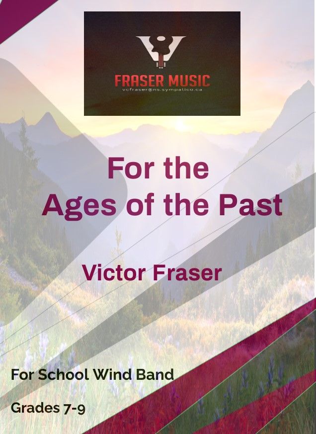 For the Ages of the Past - By Victor Fraser Score, Parts, MP3.