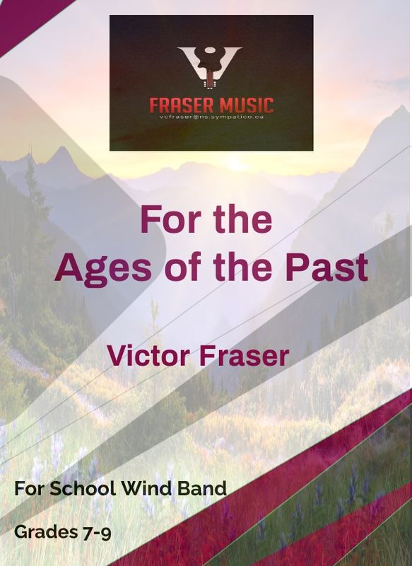 For the Ages of the Past - By Victor Fraser Score, Parts, MP3.