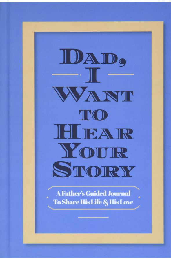 Books - Dad I Want To Hear Your Story