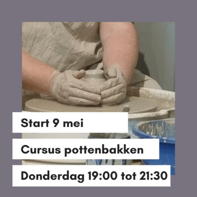 Cursus pottenbakken mei 2024- In 4 avonden door het pottenbak proces