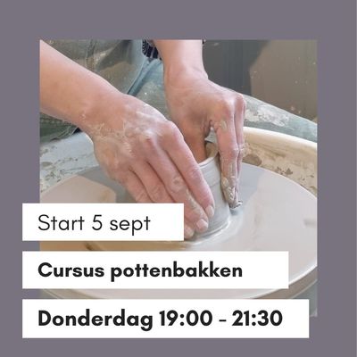 Cursus pottenbakken September 2024- In 4 avonden door het pottenbak proces